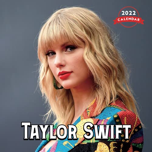 Taylor Swift Calendar 2022: Taylor Swift 2022 wall calendar - Monthly Colorful Taylor Swift 2022 Calendar Great Gift For all Taylor Swift Lovers!