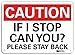 SmartSign ?Caution - If I Stop Can You, Please Stay Back? Label | 7" x 10" 3M Engineer Grade Reflective