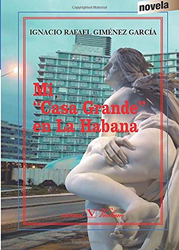 MI "CASA GRANDE" EN LA HABANA: 1