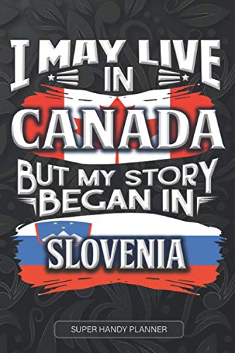 Amazon.com: I May Live In Canada But My Story Began In Slovenia