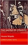 The Castle of Otranto : A Gothic Story (Annotated) (English Edition)