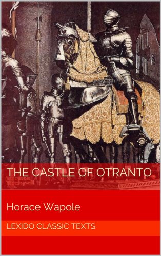 The Castle of Otranto : A Gothic Story (Annotated)