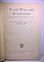 World Wars and Revolutions - The Course of Europe Since 1900 - Second Edition B0007EGCH4 Book Cover