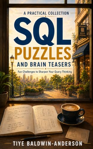 SQL Puzzles & Brain Teasers: Fun Challenges to Sharpen Your Query Thinking (English Edition)