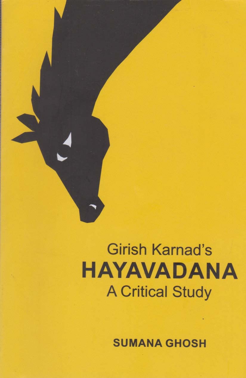 Hayavadana A Critical Study Girish karnad's