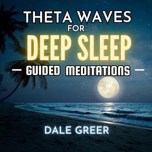 Theta Waves for Deep Sleep - Guided Meditations by Dale Greer episode artwork