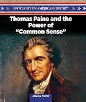 Thomas Paine and the Power of Common Sense 1499417683 Book Cover