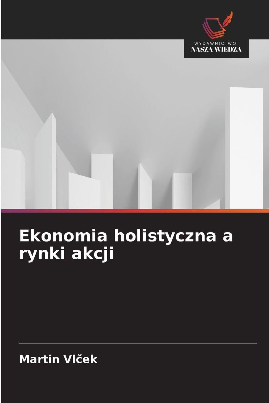 Ekonomia holistyczna a rynki akcji