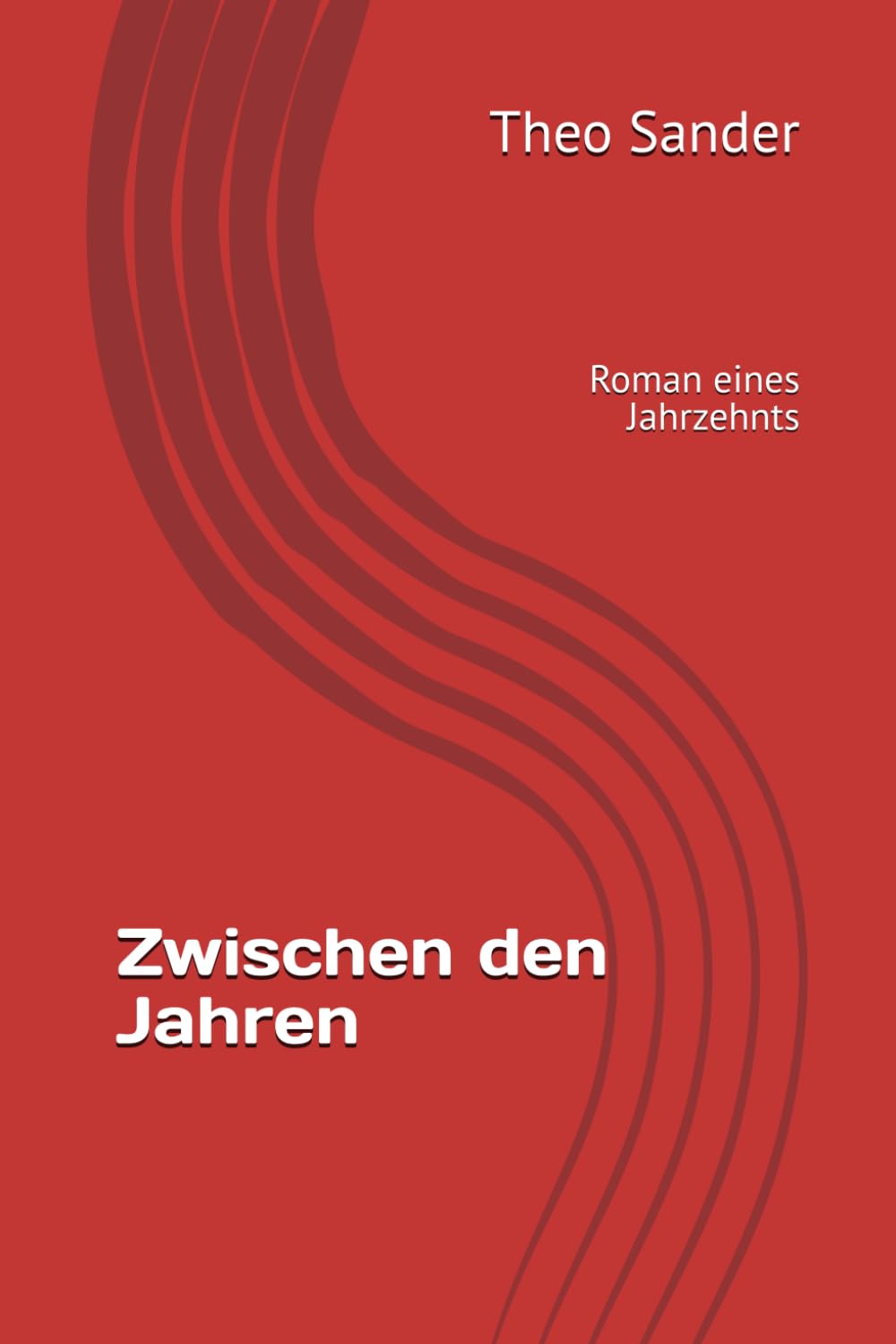 Zwischen den Jahren: Roman eines Jahrzehnts