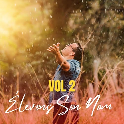 Élevons Son Nom. Vol 2