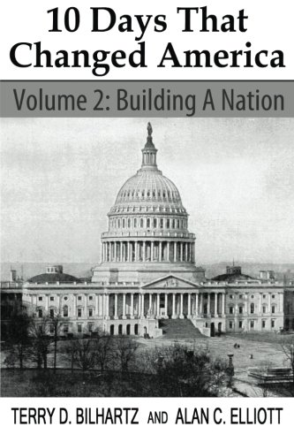 10 Days That Changed America, Volume 2: Building a Nation