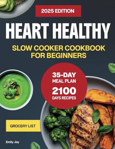 Heart Healthy Slow Cooker Cookbook for Beginners: 2100 Days of Ea...