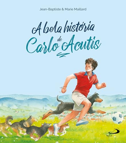 A bela história de Carlo Acutis: