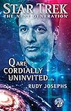 Star Trek: The Next Generation: Q are Cordially Uninvited...