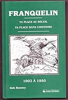 Franquelin: Ta place au soleil, ta place dans l'histoire : 1902 a` 1950 (French Edition) 2922364011 Book Cover