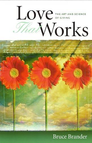 Love That Works: The Art And Science Of Giving