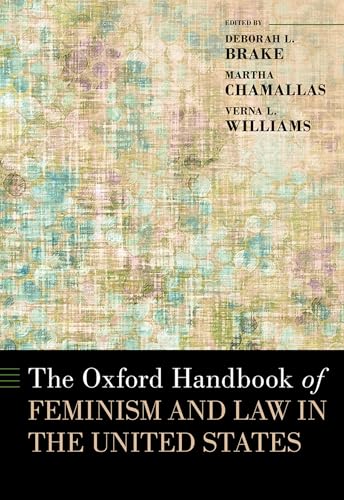 The Oxford Handbook of Feminism and Law in the United States (OXFORD HANDBOOKS SERIES)