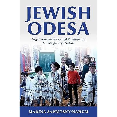 Jewish Odesa: Negotiating Identities and Traditions in Contemporary Ukraine