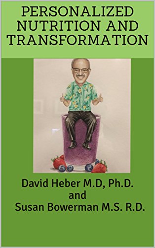 David Heber M.D, Ph.D. and Susan Bowerman M.S
