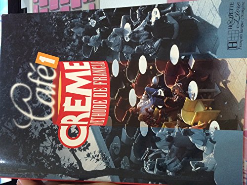 Café Creme 1. Livre De L'Élève: Cafe Creme Livre de l'eleve 1