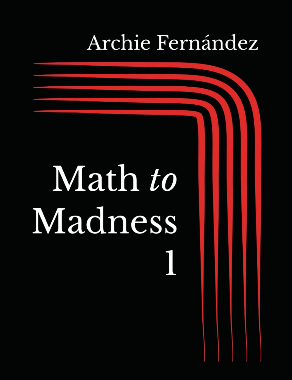 Math to Madness 1: 1,001 2W1 Exercises on Addition (Math to Madness: Addition)