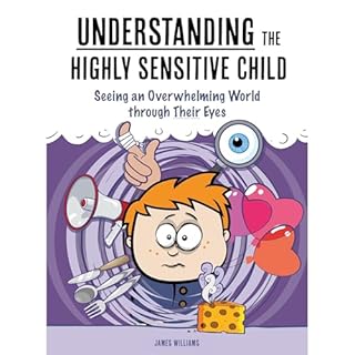 Understanding the Highly Sensitive Child Audiolibro Por James Williams arte de portada