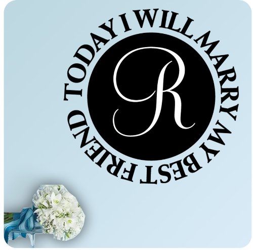 Personalized Initial Wedding Today I Will Marry My Best Friend Wall Decal Sticker Home Art Mural Dance Floorl Nice Bride Party Gift Love Decoration Decor Custom