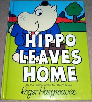 Hippo Leaves Home (Hargreaves, Roger. Hippo-Potto-Mouse Book.) - Book  of the Hippo-Potto-Mouse Book