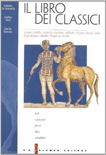  Il libro dei classici. Testi e percorsi. Per il Liceo scientifico