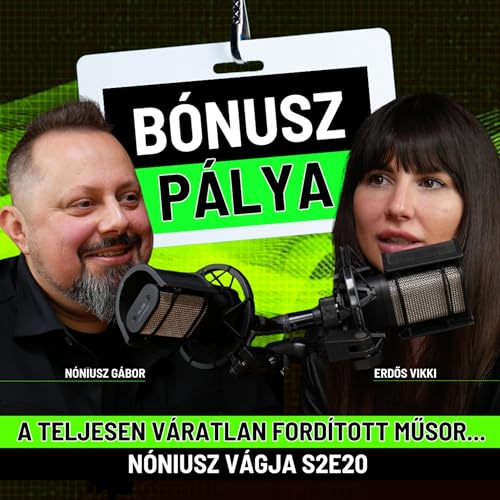 S2E20 - B&Oacute;NUSZP&Aacute;LYA - Erdős Vikki N&oacute;niuszt faggatja