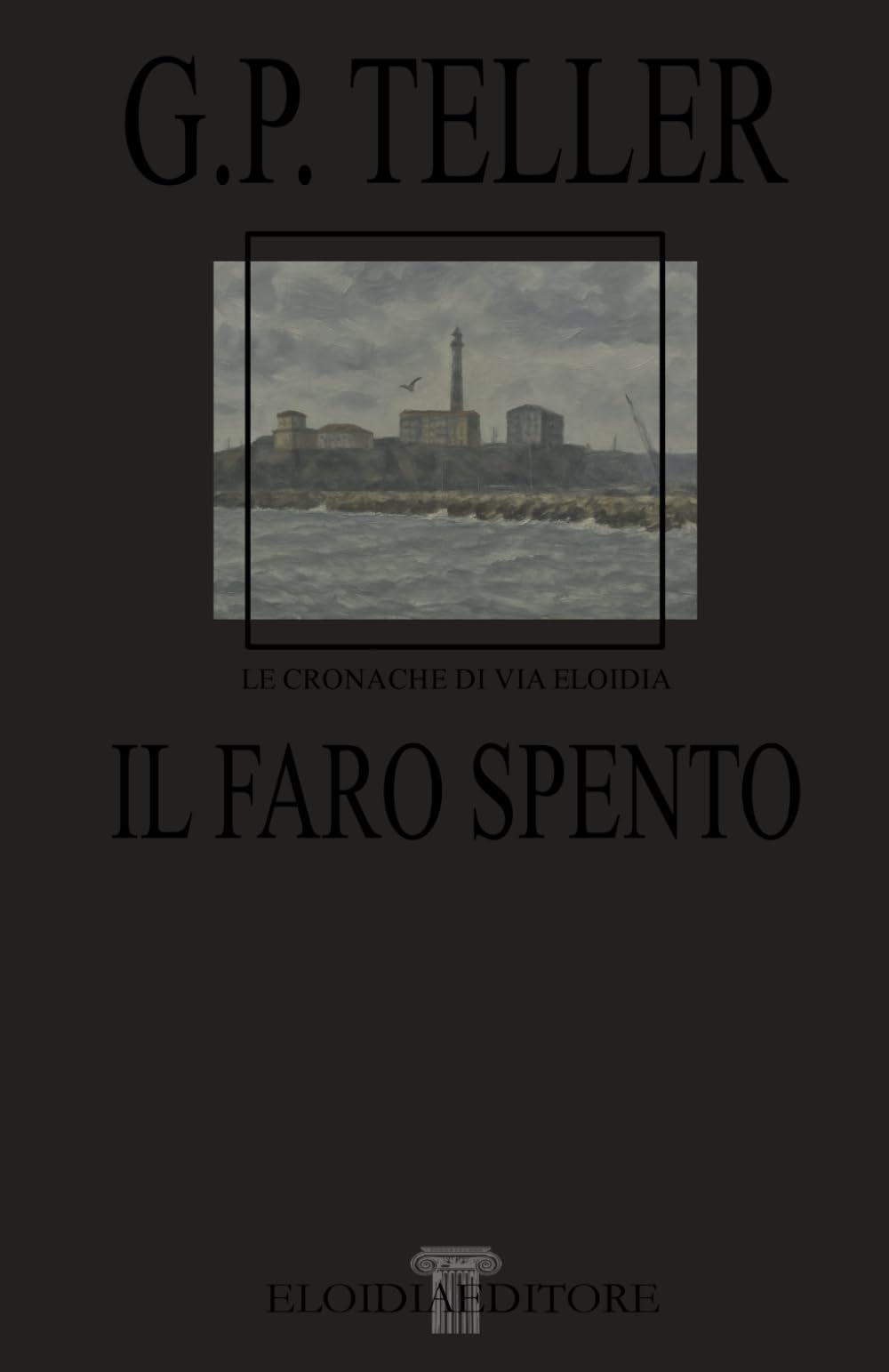 Il Faro Spento (LE CRONACHE DI VIA ELOIDIA)