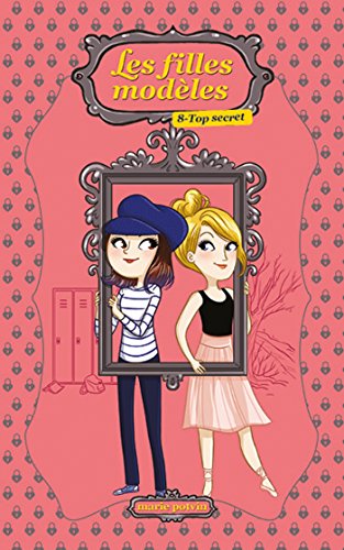 Télécharger Les Filles modèles T08 : Top secret Livre eBook France