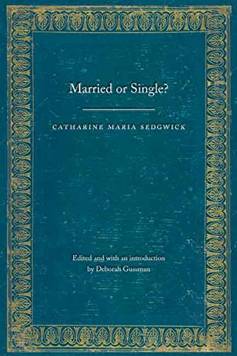 Married or Single? (Legacies of Nineteenth-Century American Women Writers)