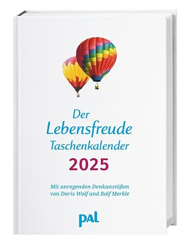 PAL - Der Lebensfreude Taschenkalender 2025: Terminkalender, Wochenplaner m. Ferienterminen &amp; Jahresübersichten 2025/2026, bebilderter Buchkalender für Notizen, m. Leseband. 10,5 x 15,5 cm