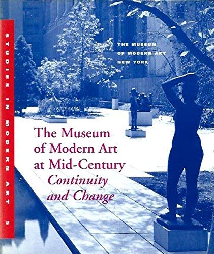 The Museum of Modern Art at Mid-Century: Contin... 0870701282 Book Cover