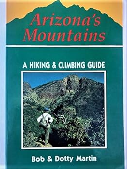 Hardcover Arizona's Mountains: A Hiking and Climbing Guide Book