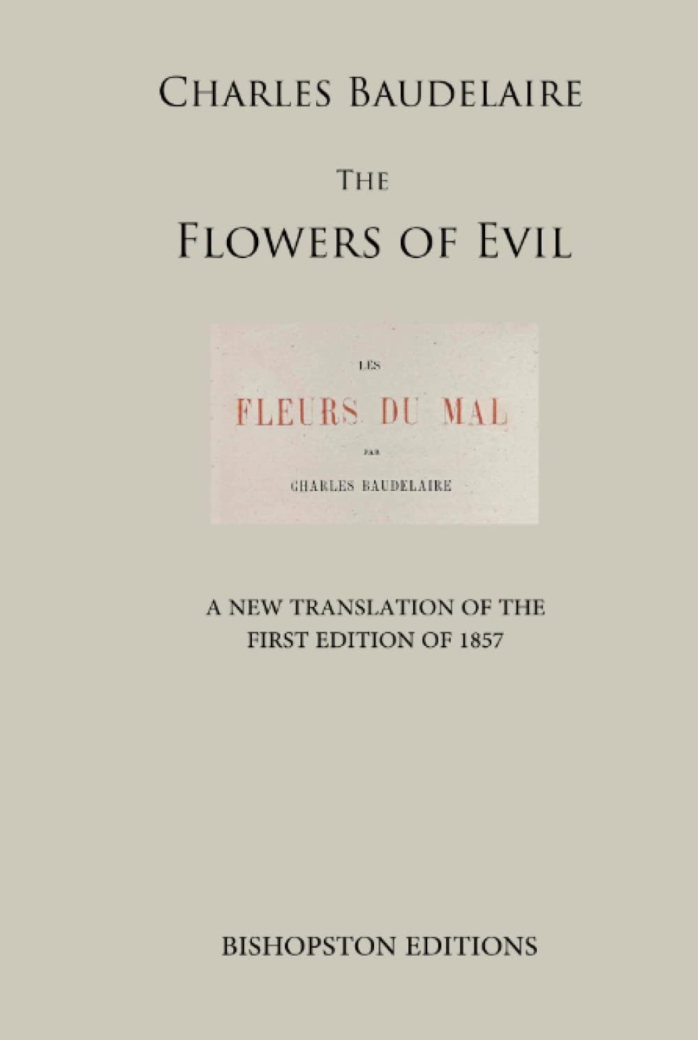 The Flowers of Evil: A New Translation of the First Edition of 1857