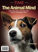 Time: The Animal Mind: What they're thinking and feeling, and how to understand them 1683302192 Book Cover