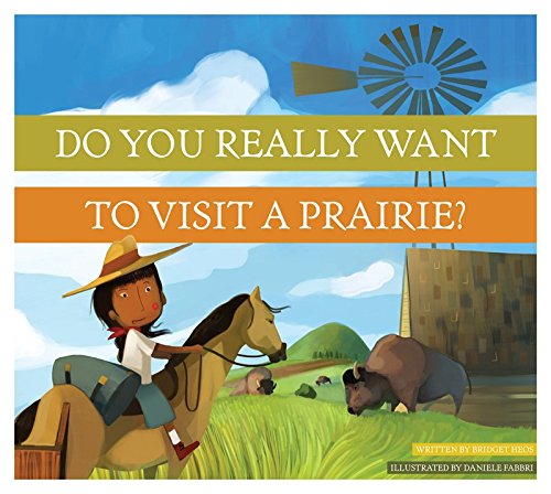Do You Really Want to Visit a Prairie? (Do You Really Want to Visit…?)