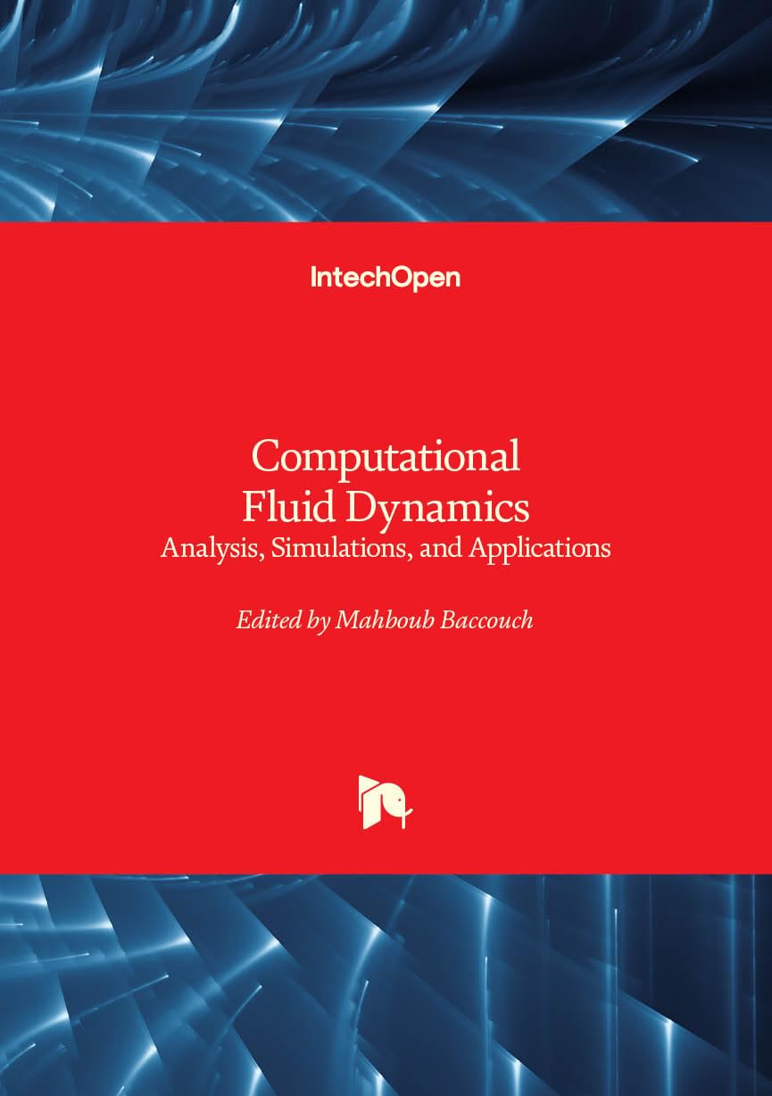 Computational Fluid Dynamics - Analysis, Simulations, and Applications