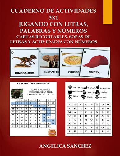 CUADERNO DE ACTIVIDADES 3X1 J U G A N D O C O N L E T R A S, P A L A B R AS Y N Ú M E R O S: CARTAS RECORTABLES, SOPAS DE LETRAS Y ACTIVIDADES CON NÚMEROS (Spanish Edition)
