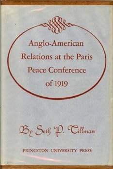 Hardcover Anglo-American Relations at the Paris Peace Conference of 1919 Book