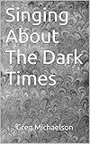 Singing About The Dark Times (The Wave Singer Book 2) (English Edition)