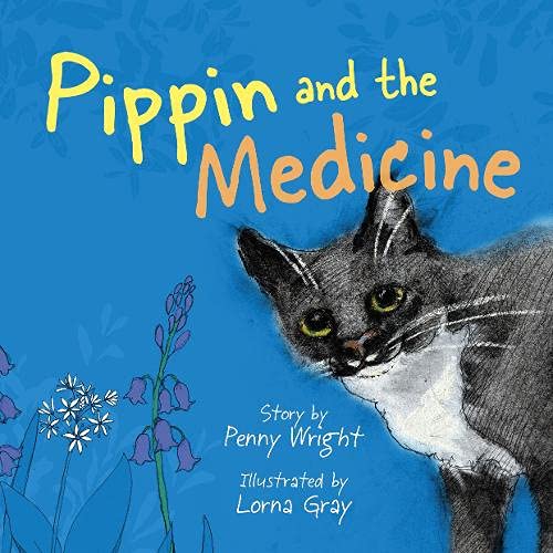 Pippin and the Medicine: A funny and vibrant true story for pet owners of all ages (Crumps Barn Studio Kids)