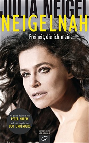 Neigelnah: Freiheit, die ich meine Neigelnah: Freiheit, die ich meine
