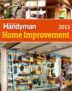 Hardcover The Family Handyman Home Improvement 2013 (The Family Handyman) Book