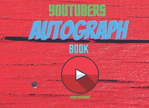 Youtubers Autograph Book: Collecting Collection Famous People Celebrities Influencers the Stars Memories for Children for Adults - 150 pages 8.25 x 6