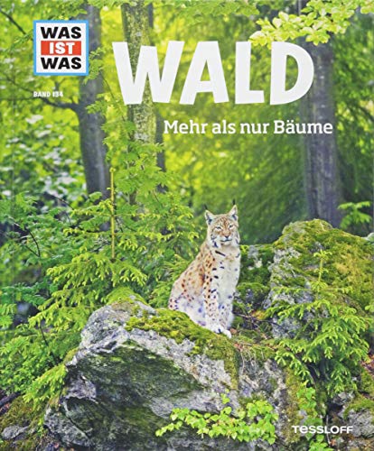 WAS IST WAS Band 134 Wald. Mehr als nur Bäume (WAS IST WAS Sachbuch, Band 134) WAS IST WAS Band 134 Wald. Mehr als nur Bäume (WAS IST WAS Sachbuch, Band 134)