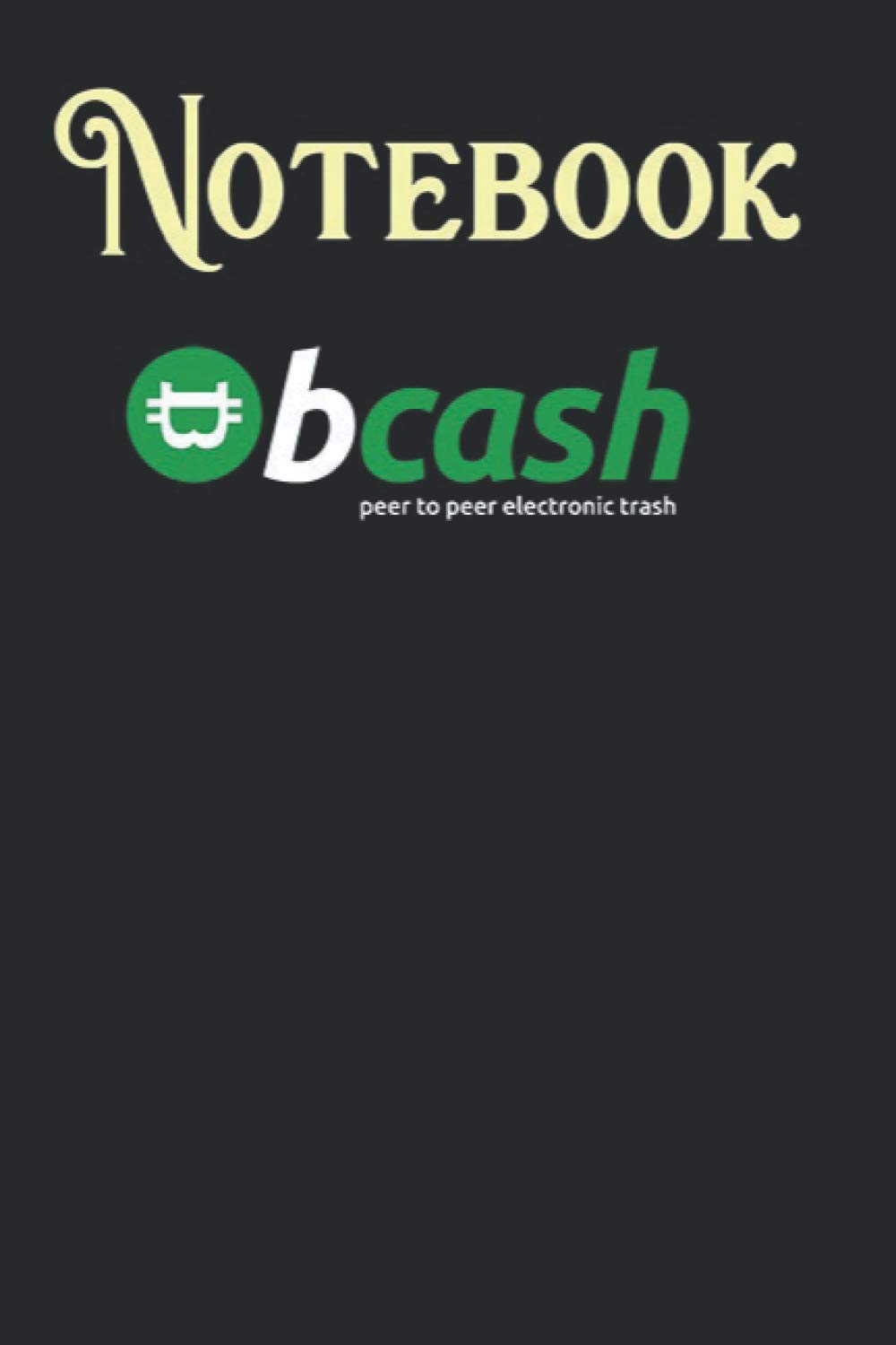 Composition Notebook, Journal Notebook: Bcash Parody Logo Size 6'' x 9'', 100 Pages for Notes, To Do Lists, Doodles, Journal, A special gift for Kids, Him or Her