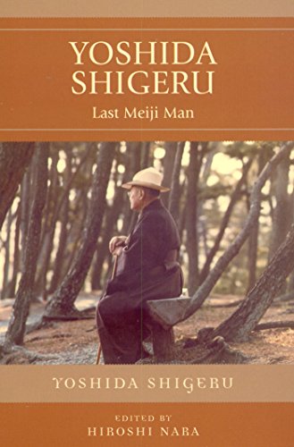 Yoshida Shigeru: Last Meiji Man (English Edition)